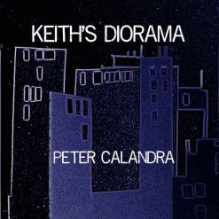 Cover image of the album Keith's Diorama (single) by Peter Calandra