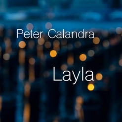 Cover image of the album Layla (single) by Peter Calandra