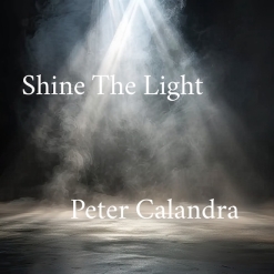 Cover image of the album Shine the Light (single) by Peter Calandra