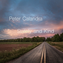 Cover image of the album Stately and Kind (single) by Peter Calandra