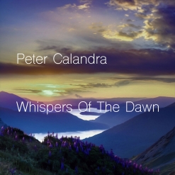 Cover image of the album Whispers Of The Dawn (single) by Peter Calandra