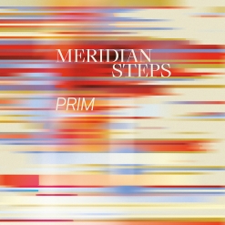 Cover image of the album Meridian Steps by PRIM