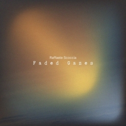Cover image of the album Faded Gazes (single) by Raffaele Scoccia 