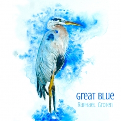 Cover image of the album Great Blue by Raphael Groten