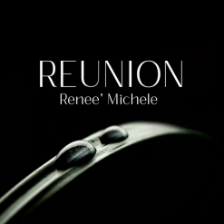 Cover image of the album Reunion by Reneé Michele