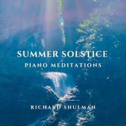 Cover image of the album Summer Solstice Piano Meditations by Richard Shulman