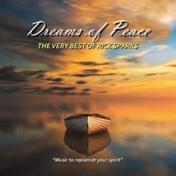 Cover image of the album Dreams of Peace: The Very Best of Rick Sparks by Rick Sparks