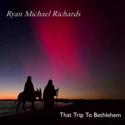 Cover image of the album That Trip to Bethlehem single by Ryan Michael Richards