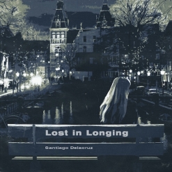 Cover image of the album Lost in Longing by Santiago Delacruz