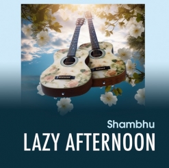 Cover image of the album Lazy Afternoon (single) by Shambhu