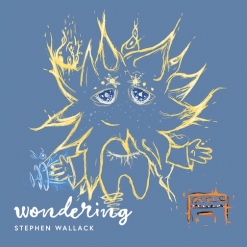 Cover image of the album Wondering by Stephen Wallack