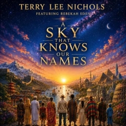 Cover image of the album A Sky That Knows Our Names by Terry Lee Nichols
