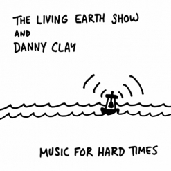 Cover image of the album Music For Hard Times by The Living Earth Show