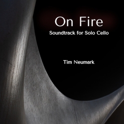 Cover image of the album On Fire: Soundtrack for Solo Cello (single) by Tim Neumark