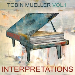 Cover image of the album Interpretations, Vol. 1 by Tobin Mueller