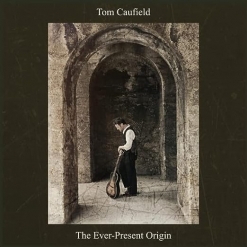 Cover image of the album The Ever-Present Origin by Tom Caufield
