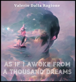 Cover image of the album As If I Awoke From A Thousand Dreams by Valerio Dalla Ragione