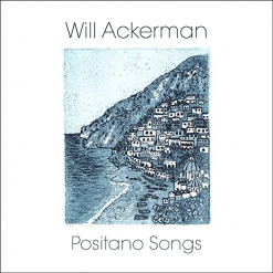 Cover image of the album Positano Songs by Will Ackerman