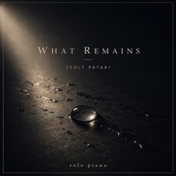 Cover image of the album What Remains (single) by Zsolt Pataki