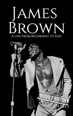 Cover image of the product James Brown - A Life From Beginning to End by Hourly History