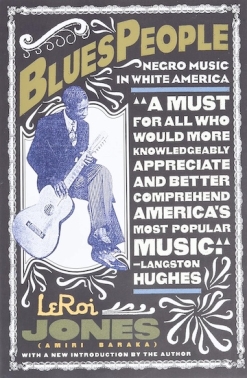 Cover image of the product Blues People: Negro Music in White America by LeRoi Jones (aka Amiri Baraka)