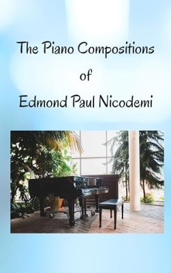 Cover image of the songbook The Piano Compositions of Edmond Paul Nicodemi by Edmond Paul Nicodemi